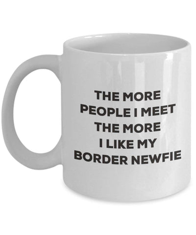 The more people I meet the more I like my Border Newfie Mug