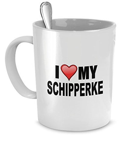Schipperke Mug - I Love My Schipperke- Schipperke Lover Gifts - 11 oz Ceramic Mug
