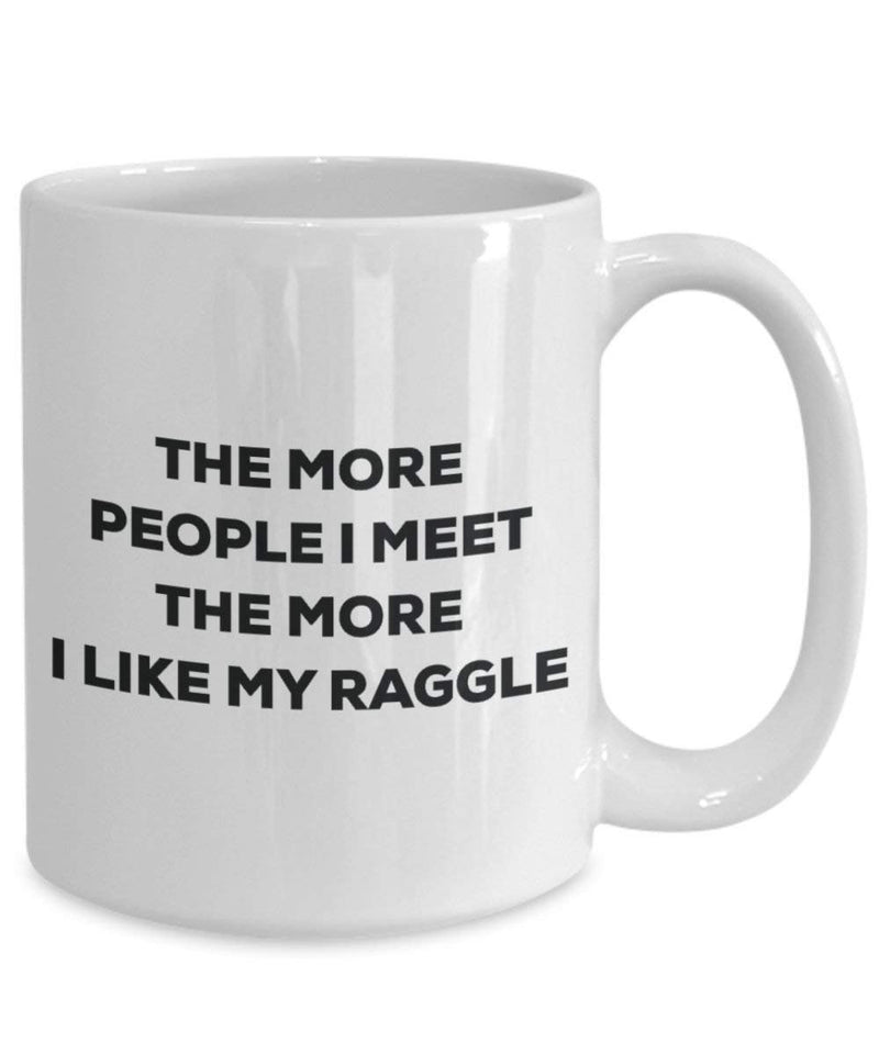 The more people I meet the more I like my Raggle Mug
