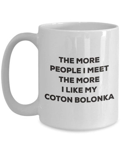 The more people I meet the more I like my Coton Bolonka Mug