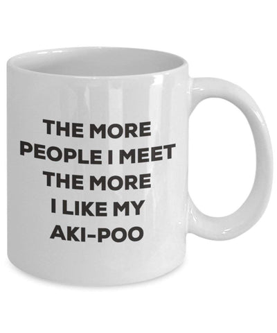 The more people I meet the more I like my Aki-poo Mug (11oz)