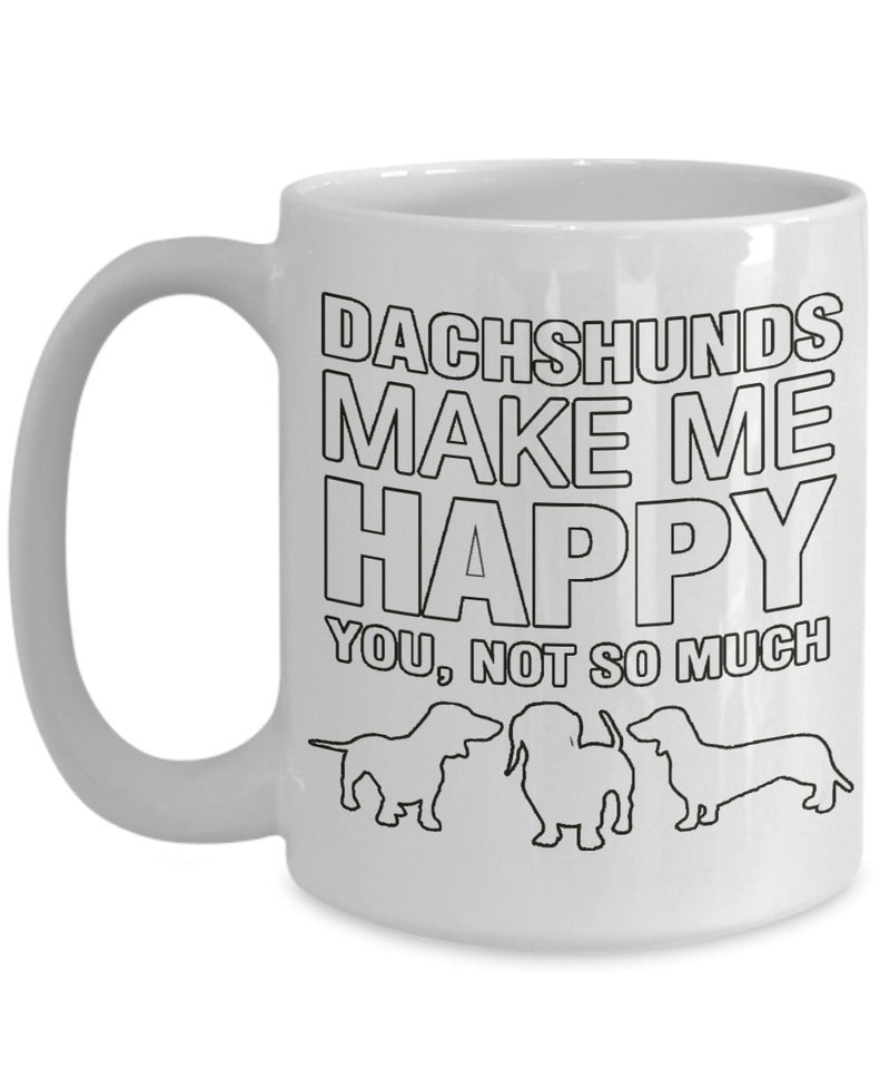 Dachshunds make me happy (White Mug)