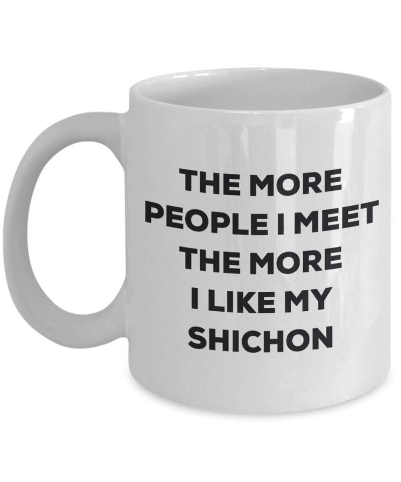 The more people i meet the more i Like My Shichon mug – Funny Coffee Cup – Christmas Dog Lover cute GAG regalo idea 11oz Infradito colorati estivi, con finte perline