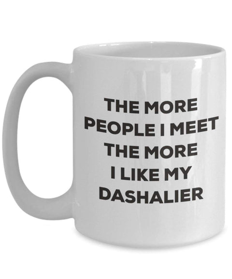 The more people I meet the more I like my Dashalier Mug