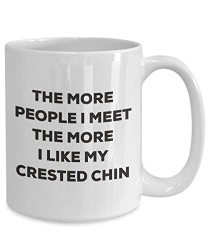 The More People I Meet The More I Like My Crested Chin Mug