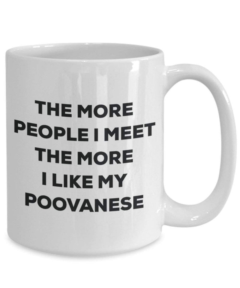 The more people I meet the more I like my Poovanese Mug