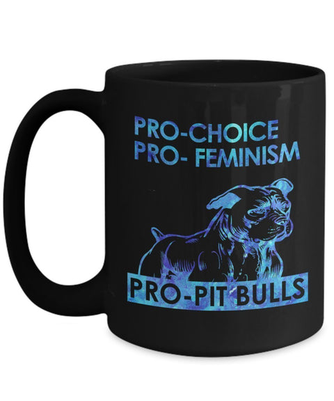 PRO-Choice- Feminism- Pit bulls unique Coffee mug gifts idea