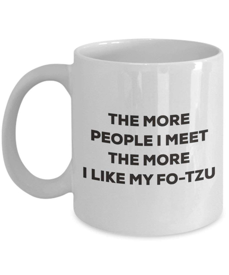 The more people I meet the more I like my Fo-tzu Mug