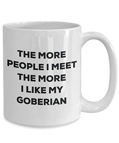 The More People I Meet The More I Like My Goberian Mug