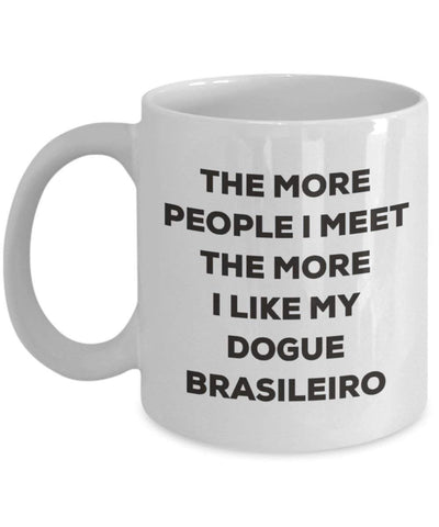 The more people I meet the more I like my Dogue Brasileiro Mug