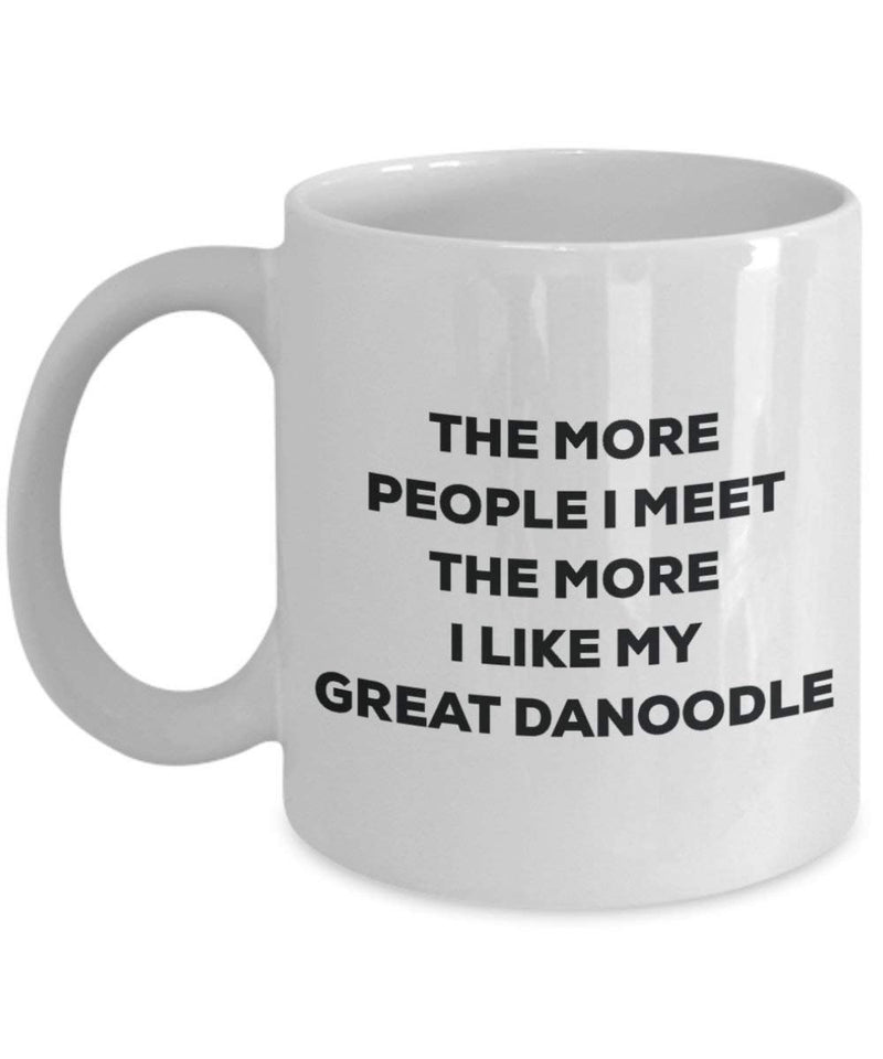 The more people I meet the more I like my Great Danoodle Mug