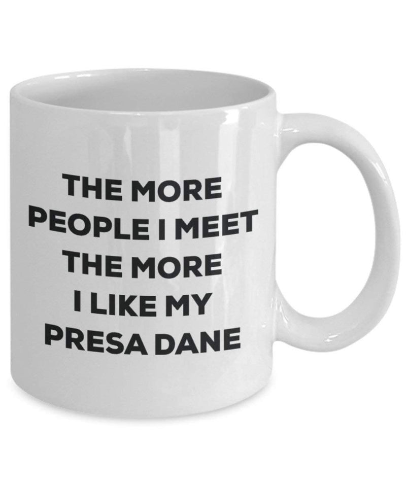 The more people I meet the more I like my Presa Dane Mug