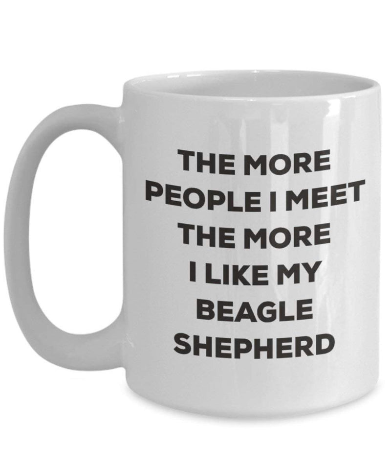 The more people I meet the more I like my Beagle Shepherd Mug