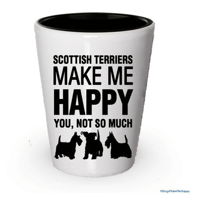 Scottish Terriers Make Me Happy- Funny Shot Glasses (6)