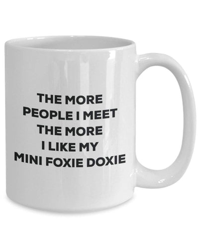 The more people I meet the more I like my Mini Foxie Doxie Mug