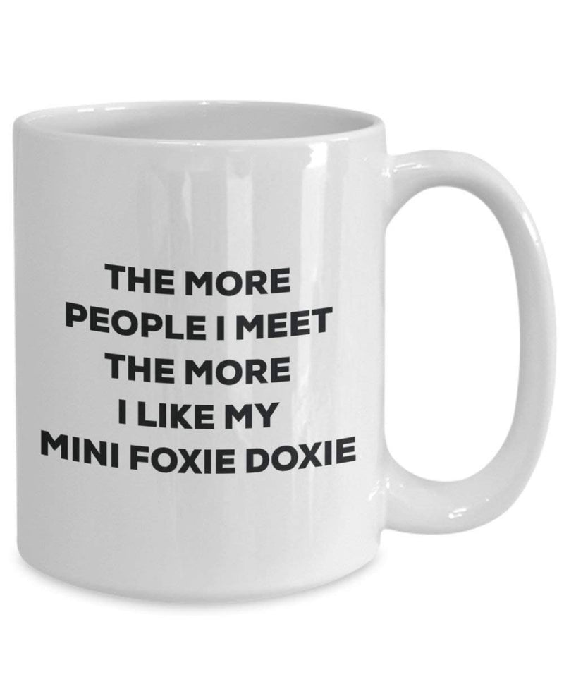 The more people I meet the more I like my Mini Foxie Doxie Mug