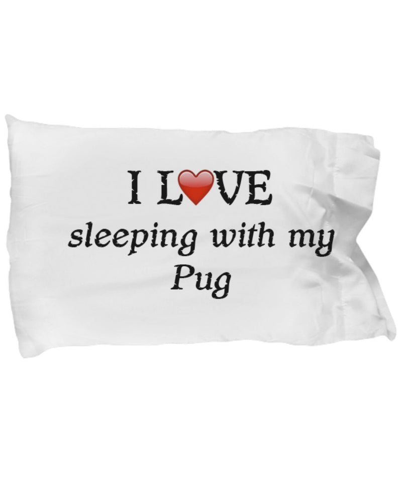 SpreadPassion I Love My Pug Pillowcase