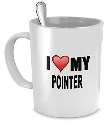 Pointer Mug - I Love My Pointer- Pointer Lover Gifts - 11 Oz Ceramic Pointer Nug