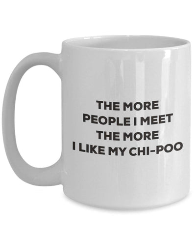 The more people I meet the more I like my Chi-poo Mug