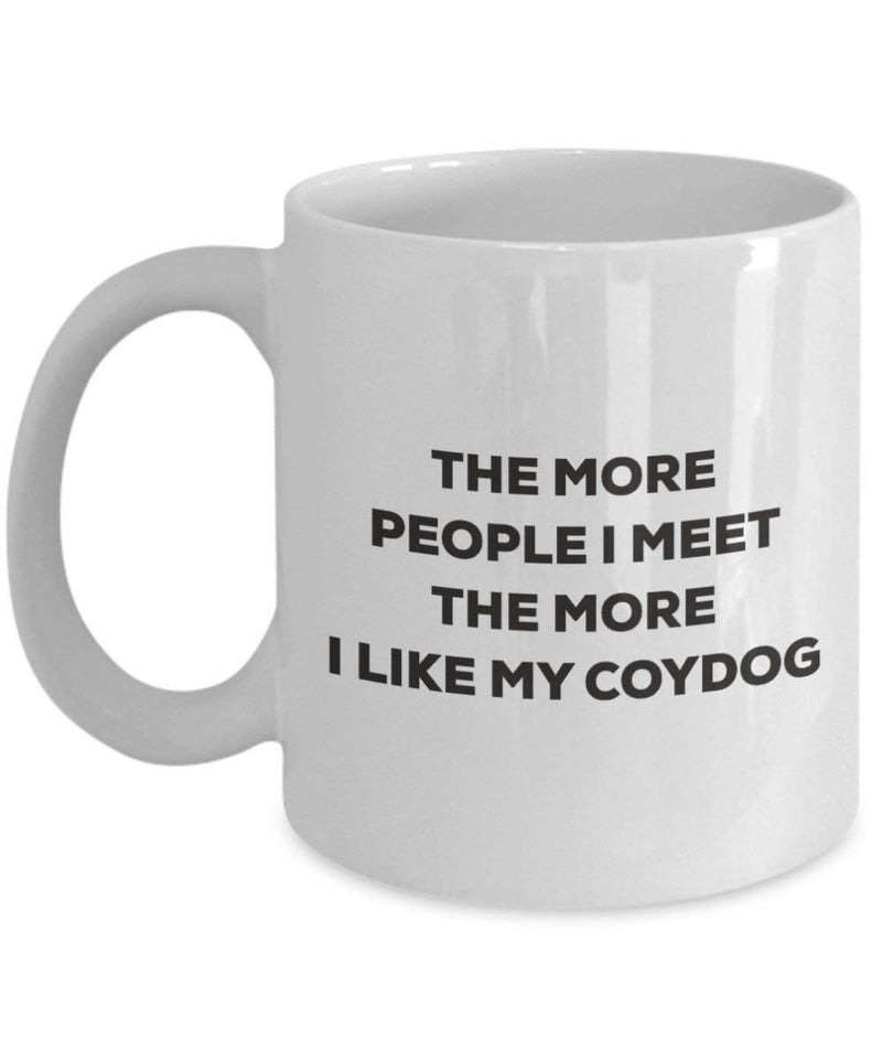 The more people I meet the more I like my Coydog Mug