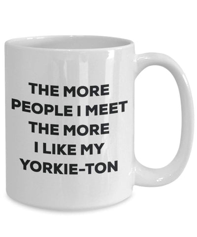 The more people i meet the more i Like My yorkie-ton mug – Funny Coffee Cup – Christmas Dog Lover cute GAG regalo idea 15oz Infradito colorati estivi, con finte perline