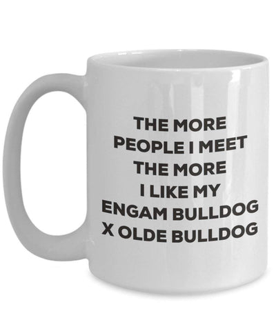 The more people I meet the more I like my Engam Bulldog X Olde Bulldog Mug