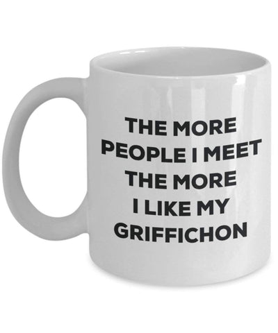 The more people I meet the more I like my Griffichon Mug