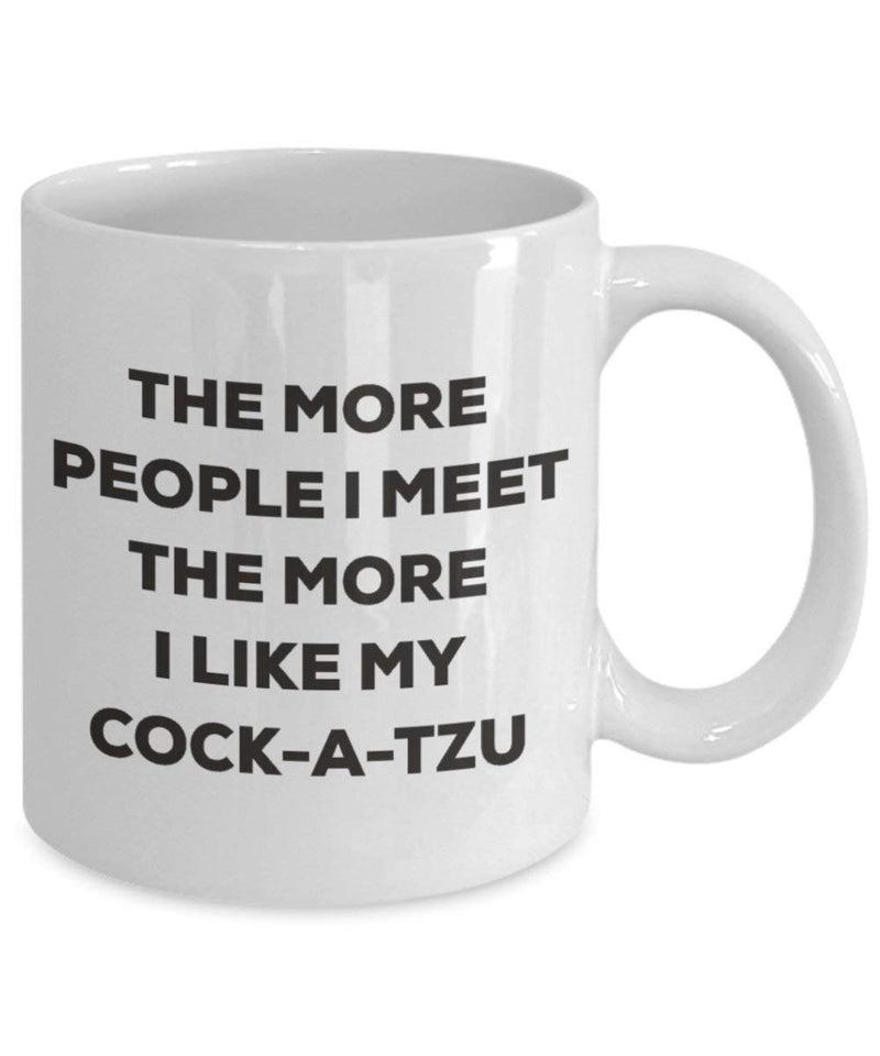 The more people I meet the more I like my Cock-a-tzu Mug