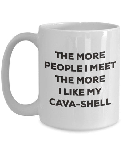 The more people I meet the more I like my Cava-shell Mug