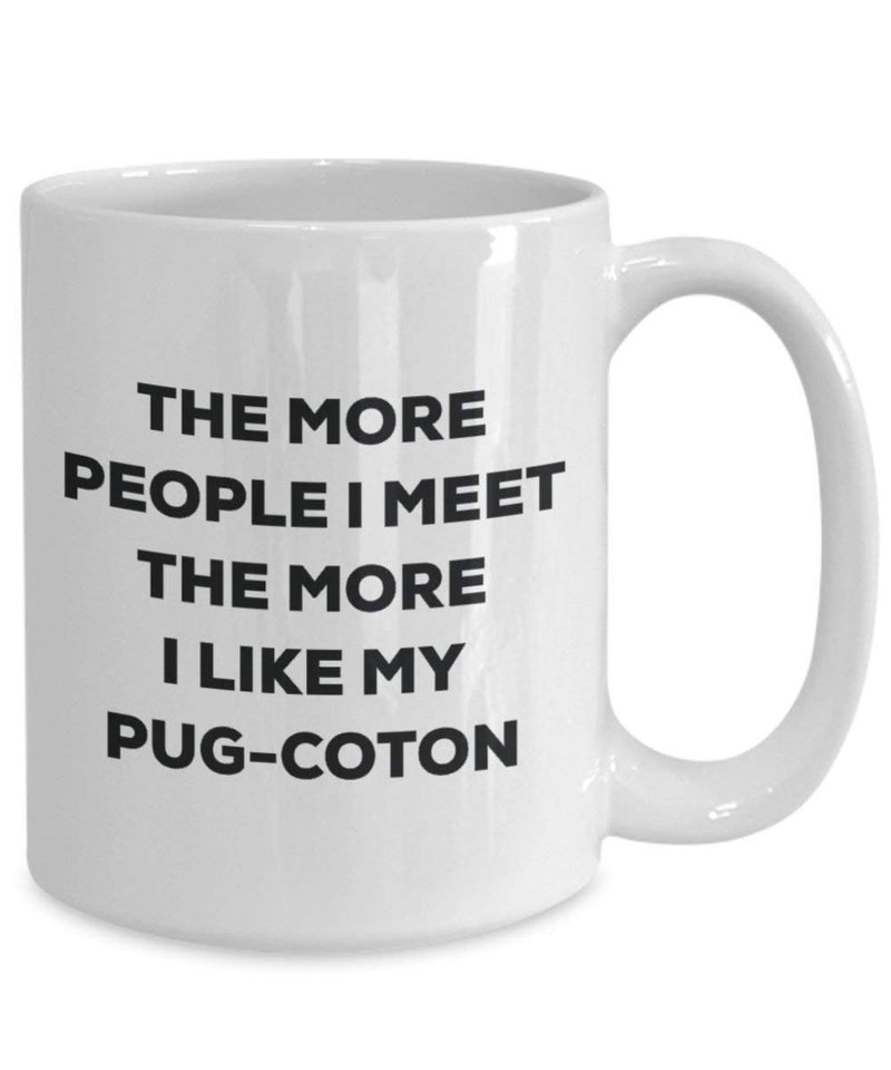 The more people I meet the more I like my Pug-coton Mug