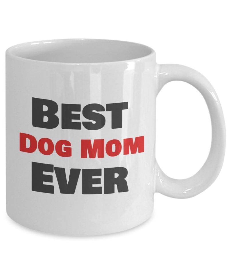 Best Dog Mom Ever Coffee Mug - Gifts for Dog Mom