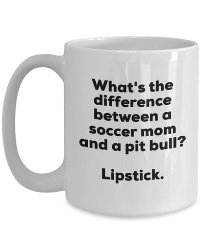 Gift for Soccer mom - Difference Between a Soccer Mom and a Pit Bull Mug - Lipstick - Christmas Birthday Gag Gifts
