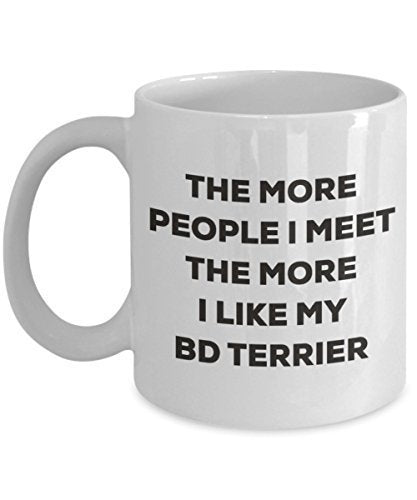 The More People I Meet The More I Like My Bd Terrier Mug