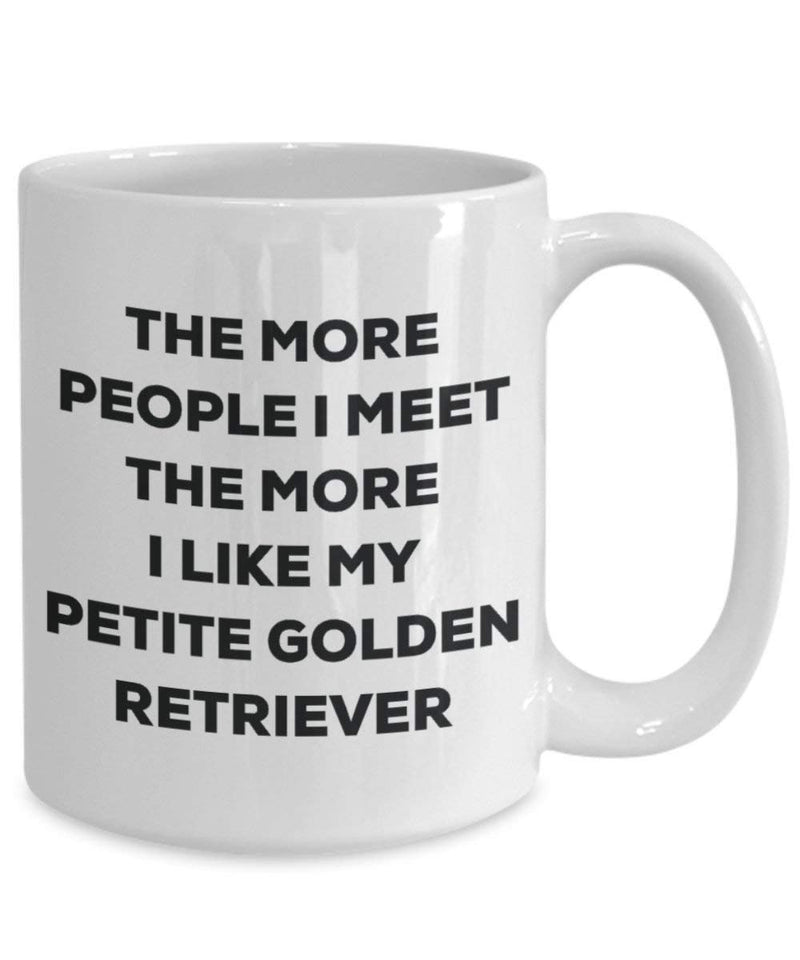 The more people I meet the more I like my Petite Golden Retriever Mug
