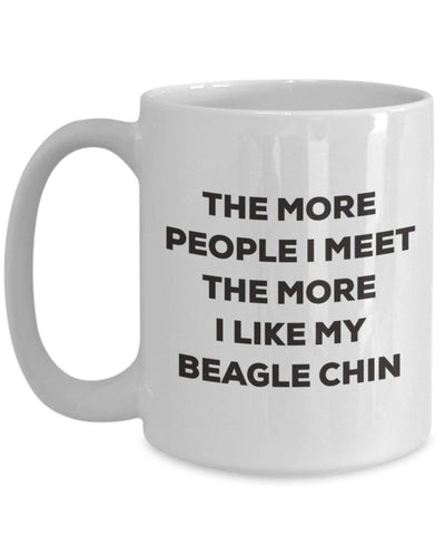 The more people I meet the more I like my Beagle Chin Mug