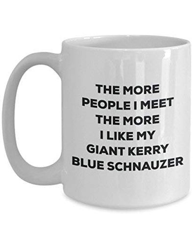 The More People I Meet The More I Like My Giant Kerry Blue Schnauzer Mug