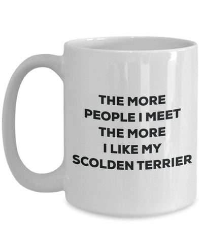 The more people I meet the more I like my Scolden Terrier Mug