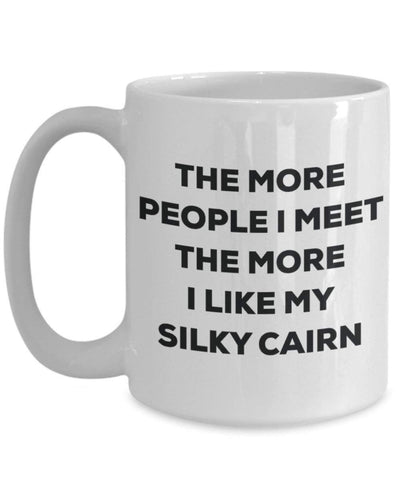 The more people I meet the more I like my Silky Cairn Mug