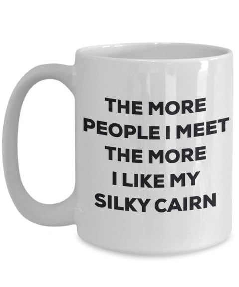 The more people I meet the more I like my Silky Cairn Mug