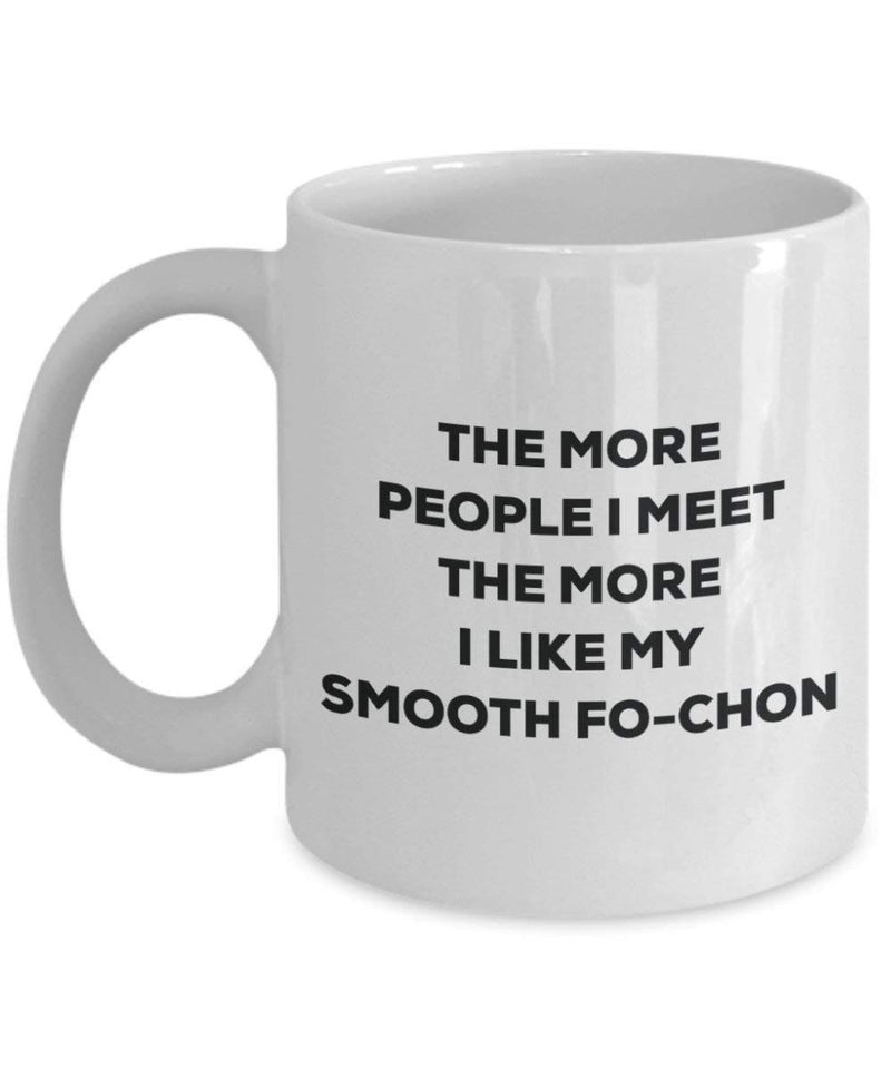 The more people I meet the more I like my Smooth Fo-chon Mug