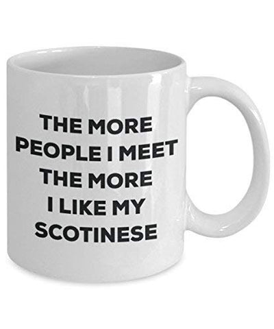 The More People I Meet The More I Like My Scotinese Mug