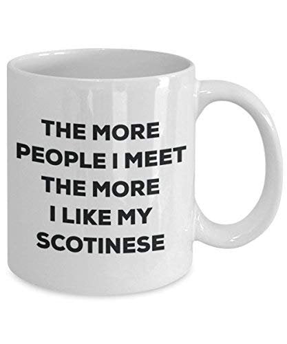 The More People I Meet The More I Like My Scotinese Mug