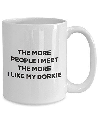 The More People I Meet The More I Like My Dorkie Mug