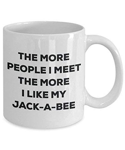 The More People I Meet The More I Like My Jack-a-bee Mug