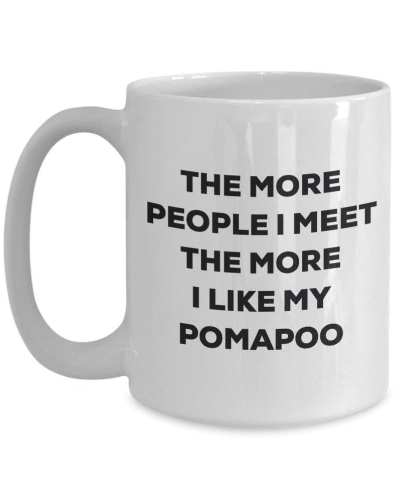 The more people I meet the more I like my Pomapoo Mug