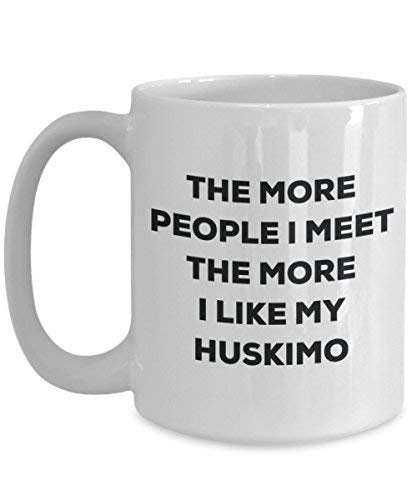 The More People I Meet The More I Like My Huskimo Mug