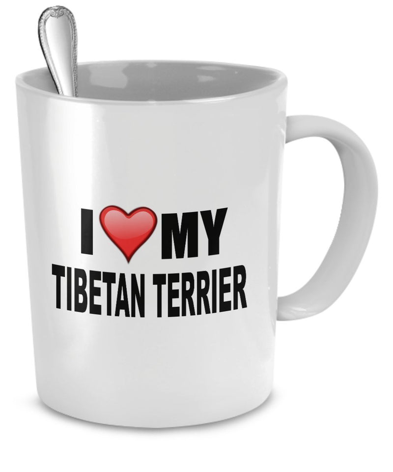 Tibetan Terrier Mug - I Love My Tibetan Terrier- Tibetan Terrier Lover Gifts