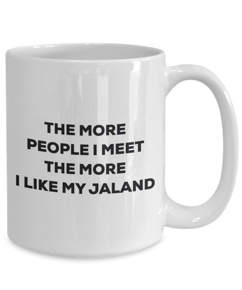 The more people I meet the more I like my Jaland Mug
