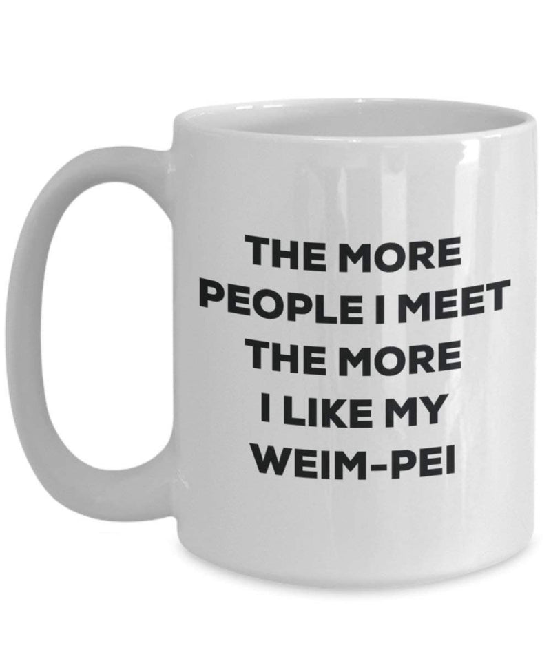 The more people i meet the more i Like My weim-pei mug – Funny Coffee Cup – Christmas Dog Lover cute GAG regalo idea 11oz Infradito colorati estivi, con finte perline