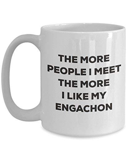 The More People I Meet The More I Like My Engachon Mug